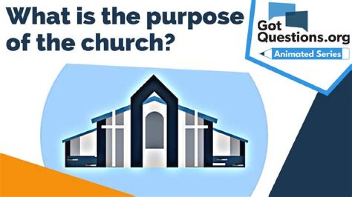 What are the two main purposes of the church?